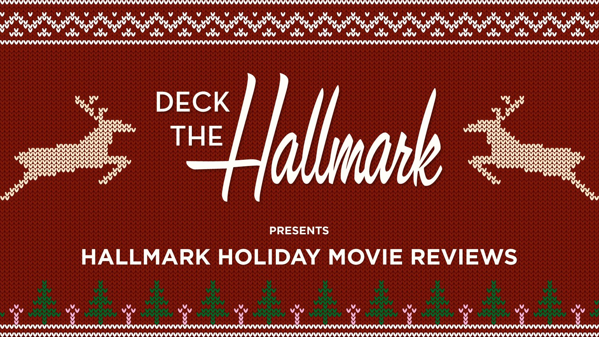 Watch Deck the Hallmark Presents Hallmark Holiday Movie Reviews